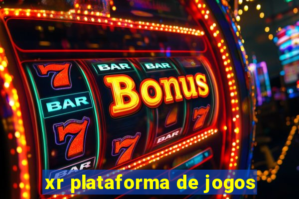 xr plataforma de jogos